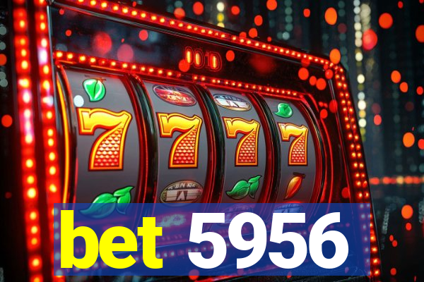 bet 5956